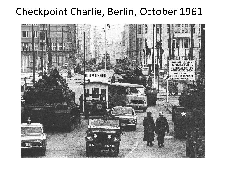 Checkpoint Charlie, Berlin, October 1961 