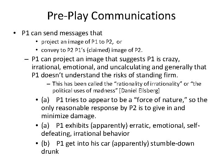 Pre-Play Communications • P 1 can send messages that • project an image of