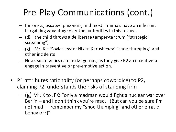 Pre-Play Communications (cont. ) – terrorists, escaped prisoners, and most criminals have an inherent