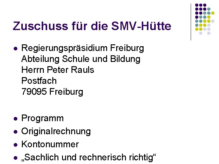 Zuschuss für die SMV-Hütte l Regierungspräsidium Freiburg Abteilung Schule und Bildung Herrn Peter Rauls