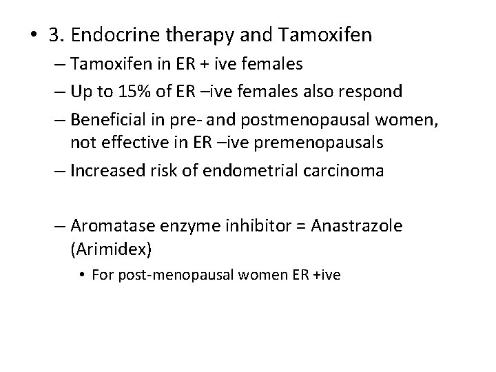  • 3. Endocrine therapy and Tamoxifen – Tamoxifen in ER + ive females