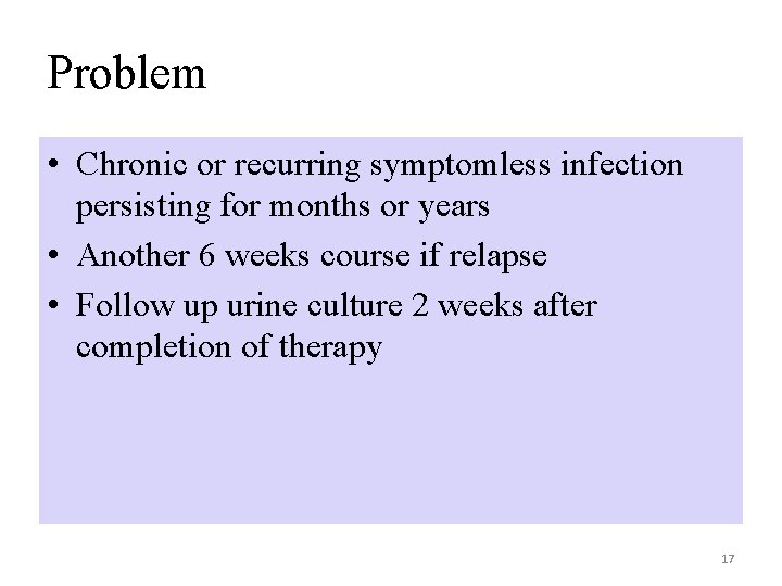 Problem • Chronic or recurring symptomless infection persisting for months or years • Another Problem • Chronic or recurring symptomless infection persisting for months or years • Another