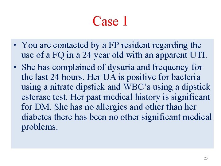 Case 1 • You are contacted by a FP resident regarding the use of Case 1 • You are contacted by a FP resident regarding the use of