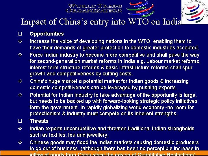 Impact of China’s entry into WTO on India q v v Opportunities Increase the