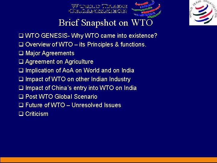 Brief Snapshot on WTO q WTO GENESIS- Why WTO came into existence? q Overview