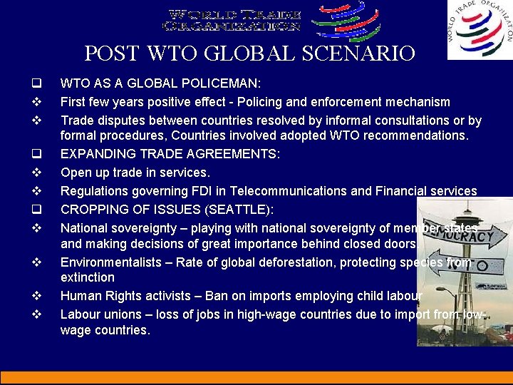 POST WTO GLOBAL SCENARIO q v v WTO AS A GLOBAL POLICEMAN: First few