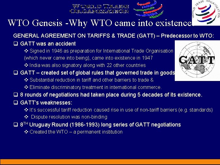 WTO Genesis -Why WTO came into existence? GENERAL AGREEMENT ON TARIFFS & TRADE (GATT)