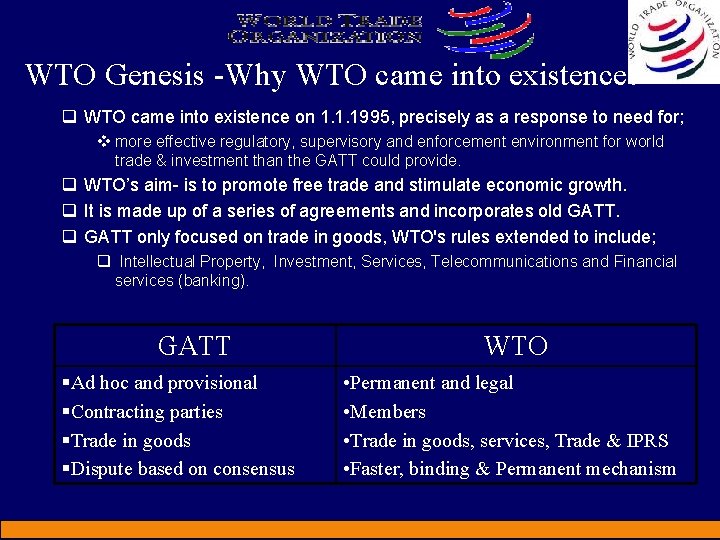 WTO Genesis -Why WTO came into existence? q WTO came into existence on 1.