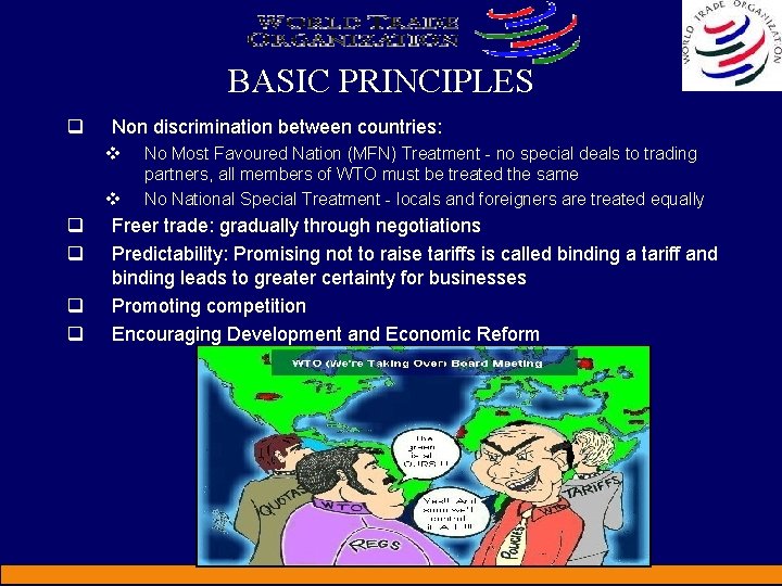 BASIC PRINCIPLES q Non discrimination between countries: v v q q No Most Favoured