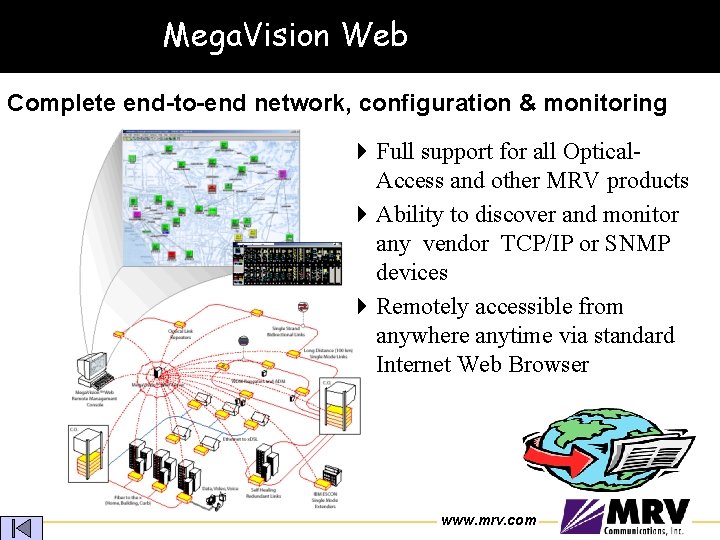 Mega. Vision Web Complete end-to-end network, configuration & monitoring 4 Full support for all