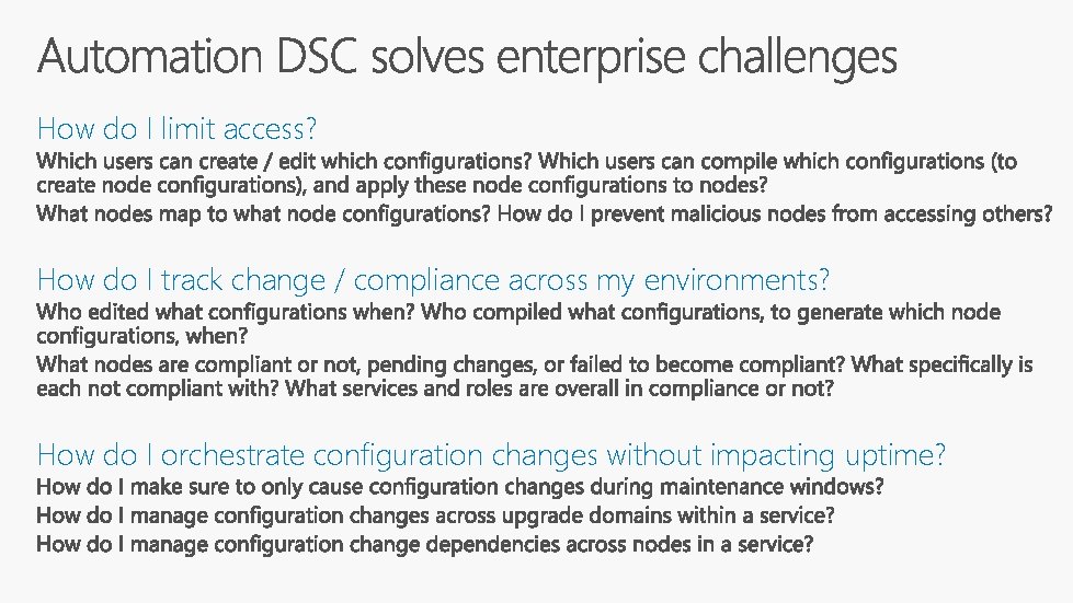 How do I limit access? How do I track change / compliance across my