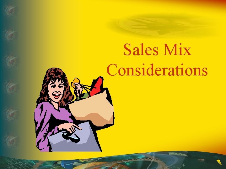 Sales Mix Considerations 
