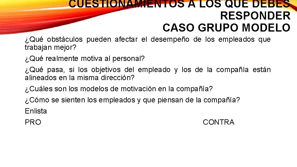 CUESTIONAMIENTOS A LOS QUE DEBES RESPONDER CASO GRUPO MODELO ¿Qué obstáculos pueden afectar el