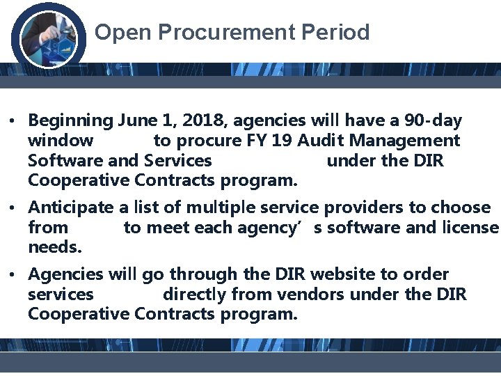 Open Procurement Period • Beginning June 1, 2018, agencies will have a 90 -day