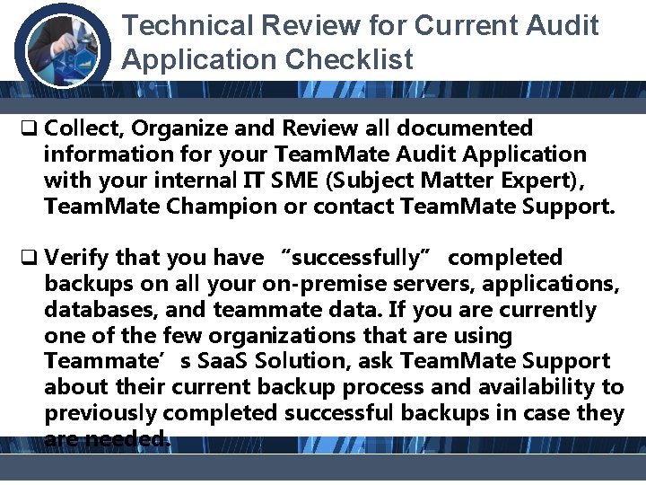 Technical Review for Current Audit Application Checklist q Collect, Organize and Review all documented