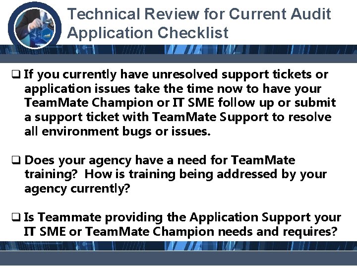 Technical Review for Current Audit Application Checklist q If you currently have unresolved support