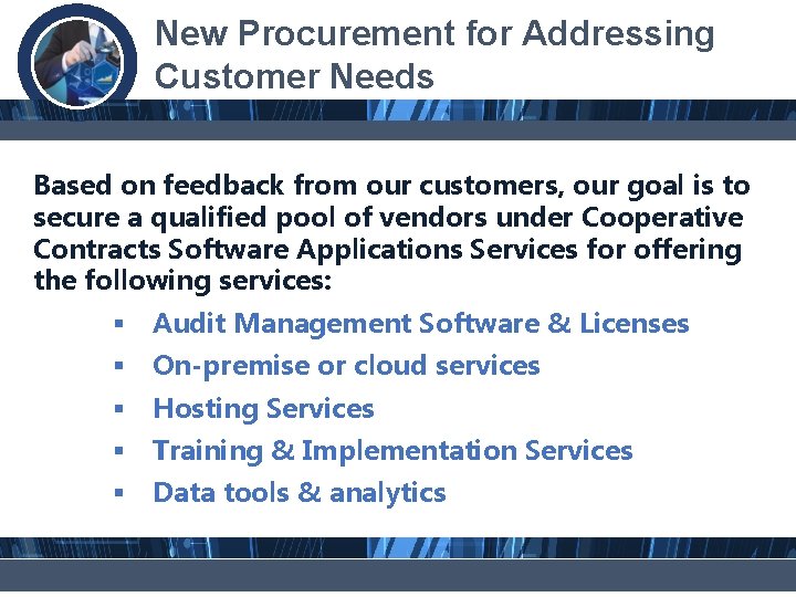 New Procurement for Addressing Customer Needs Based on feedback from our customers, our goal