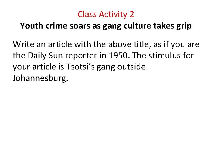 Class Activity 2 Youth crime soars as gang culture takes grip Write an article