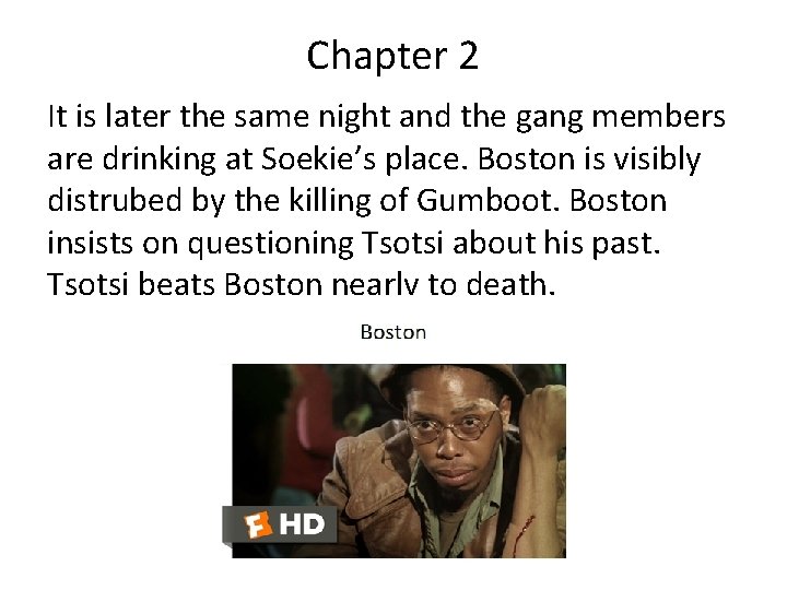 Chapter 2 It is later the same night and the gang members are drinking
