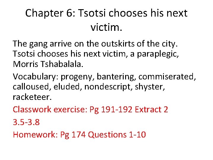 Chapter 6: Tsotsi chooses his next victim. The gang arrive on the outskirts of