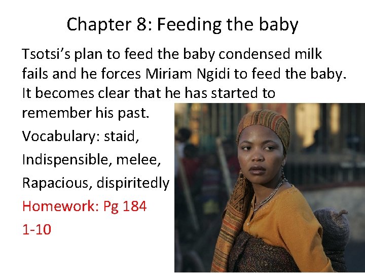 Chapter 8: Feeding the baby Tsotsi’s plan to feed the baby condensed milk fails
