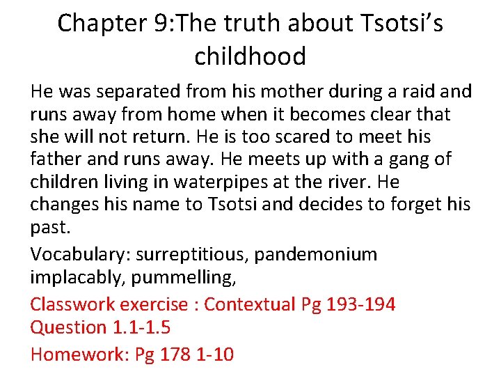Chapter 9: The truth about Tsotsi’s childhood He was separated from his mother during
