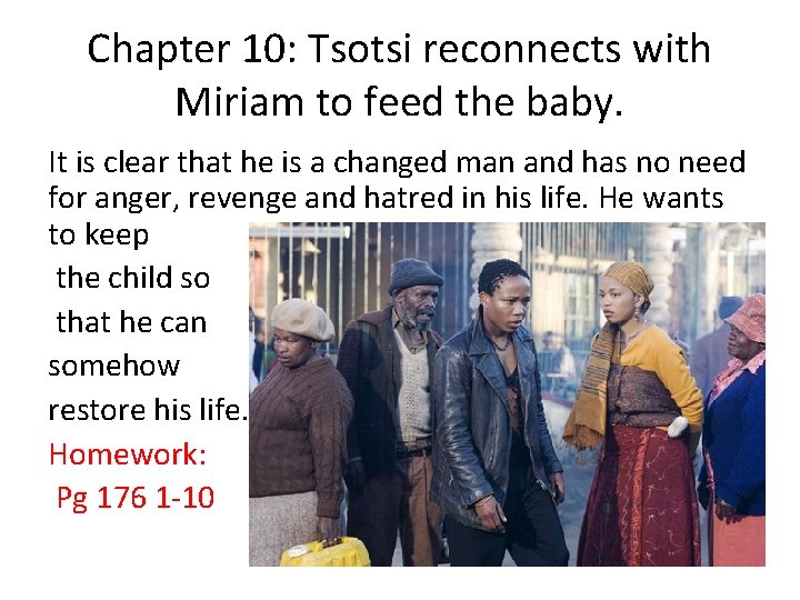 Chapter 10: Tsotsi reconnects with Miriam to feed the baby. It is clear that
