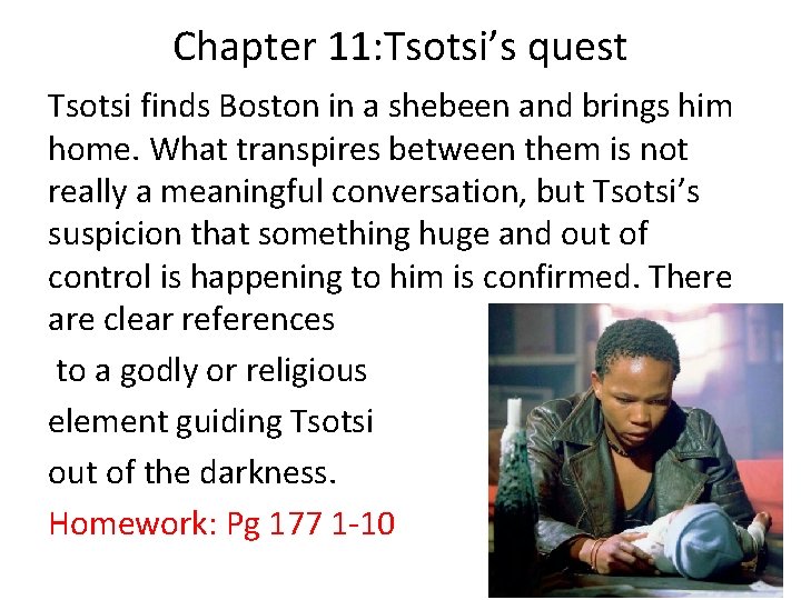 Chapter 11: Tsotsi’s quest Tsotsi finds Boston in a shebeen and brings him home.