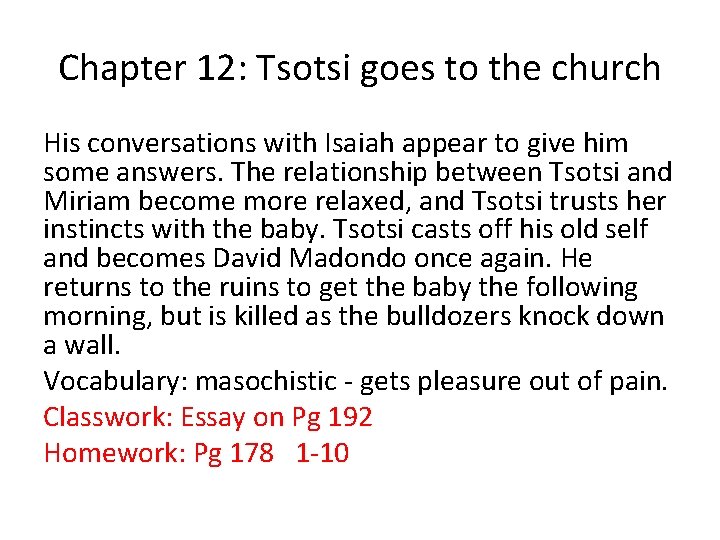 Chapter 12: Tsotsi goes to the church His conversations with Isaiah appear to give