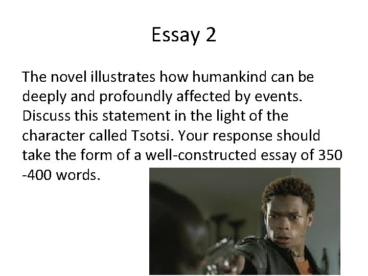 Essay 2 The novel illustrates how humankind can be deeply and profoundly affected by
