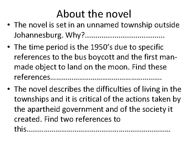 About the novel • The novel is set in an unnamed township outside Johannesburg.