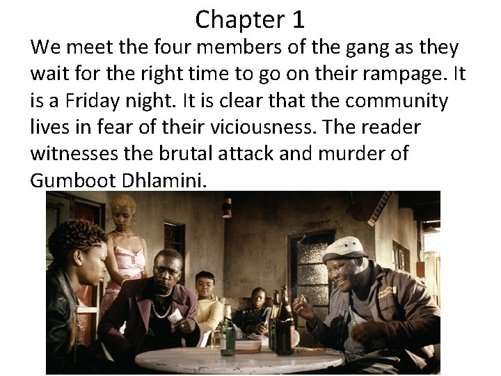 Chapter 1 We meet the four members of the gang as they wait for