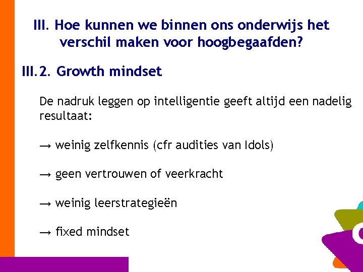 III. Hoe kunnen we binnen ons onderwijs het verschil maken voor hoogbegaafden? III. 2.