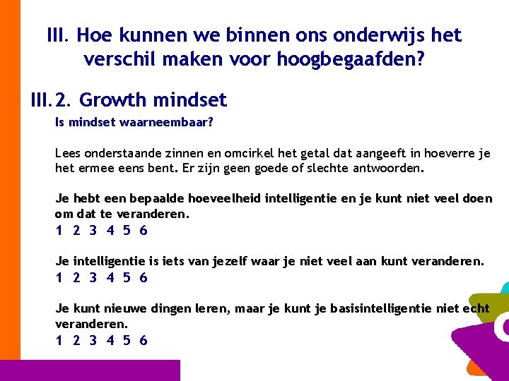 III. Hoe kunnen we binnen ons onderwijs het verschil maken voor hoogbegaafden? III. 2.