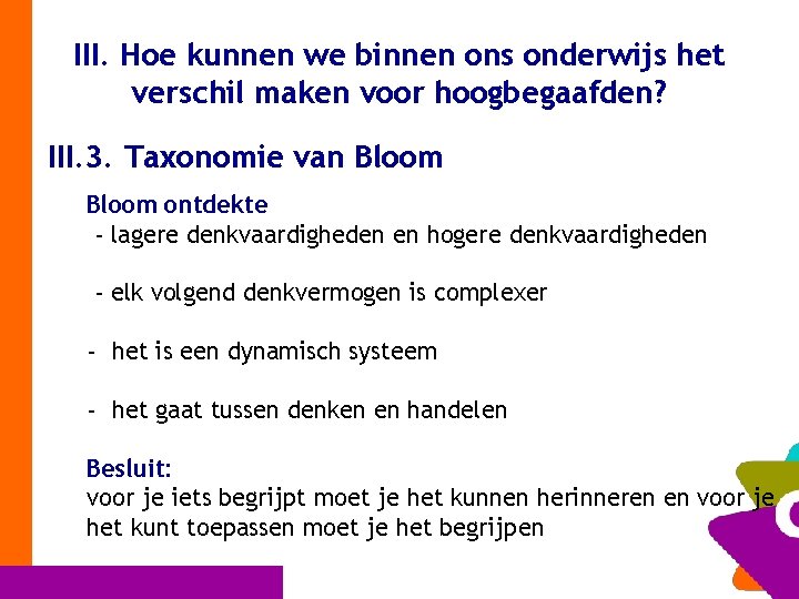 III. Hoe kunnen we binnen ons onderwijs het verschil maken voor hoogbegaafden? III. 3.