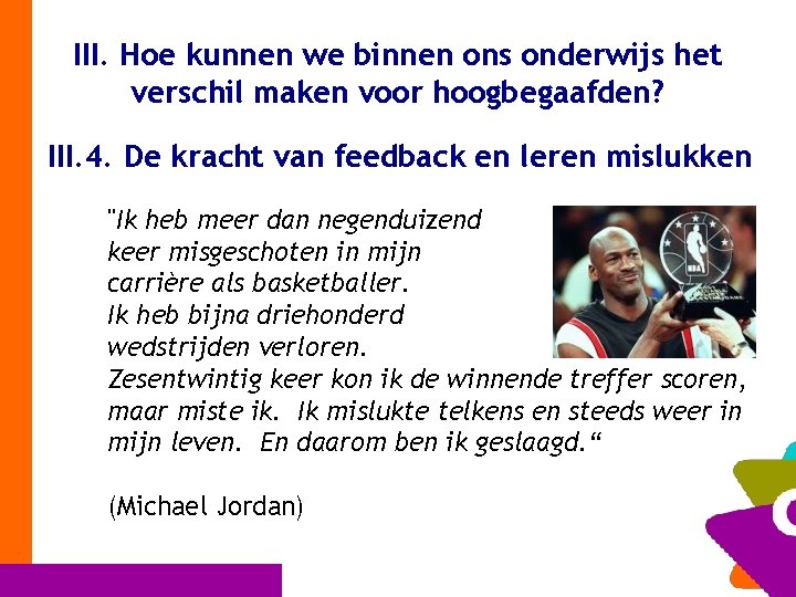 III. Hoe kunnen we binnen ons onderwijs het verschil maken voor hoogbegaafden? III. 4.