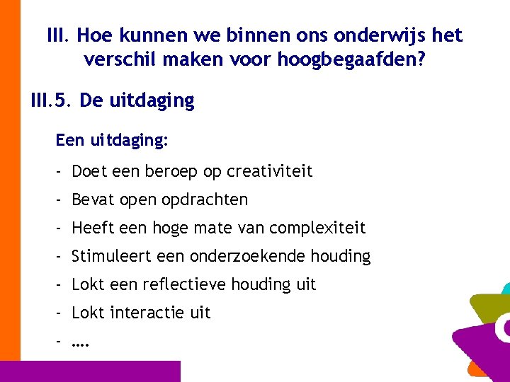 III. Hoe kunnen we binnen ons onderwijs het verschil maken voor hoogbegaafden? III. 5.