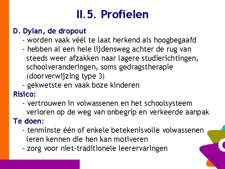 II. 5. Profielen D. Dylan, de dropout - worden vaak véél te laat herkend