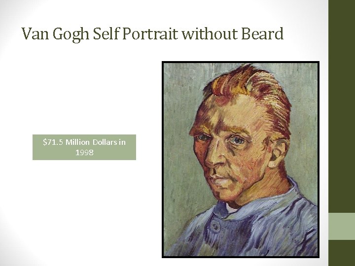 Van Gogh Self Portrait without Beard $71. 5 Million Dollars in 1998 