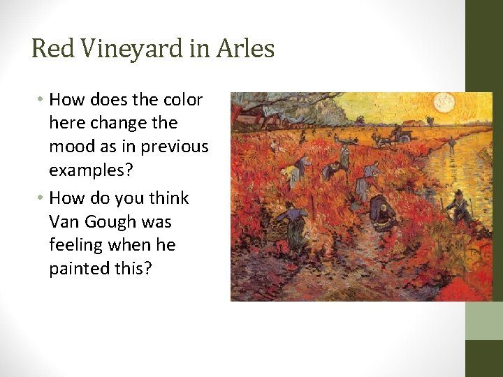 Red Vineyard in Arles • How does the color here change the mood as