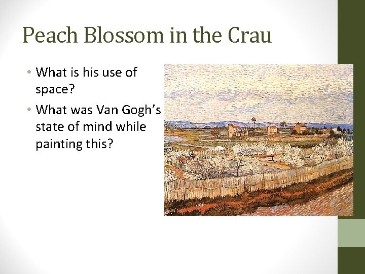 Peach Blossom in the Crau • What is his use of space? • What