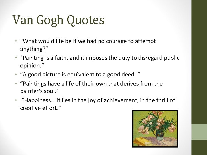 Van Gogh Quotes • “What would life be if we had no courage to