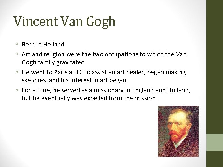 Vincent Van Gogh • Born in Holland • Art and religion were the two