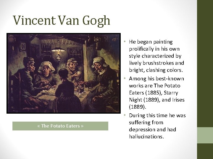 Vincent Van Gogh « The Potato Eaters » • He began painting prolifically in