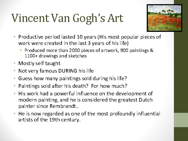 Vincent Van Gogh’s Art • Productive period lasted 10 years (His most popular pieces