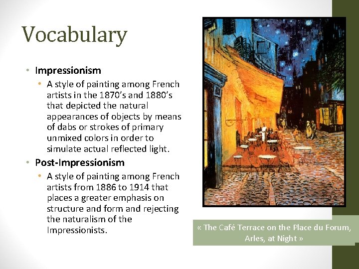 Vocabulary • Impressionism • A style of painting among French artists in the 1870’s