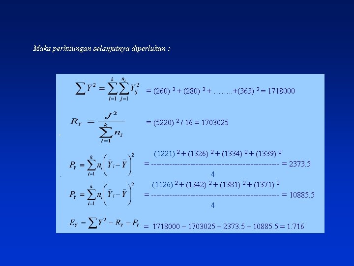 Maka perhitungan selanjutnya diperlukan : 2 + (280) 2 + ……. . +(363) 2