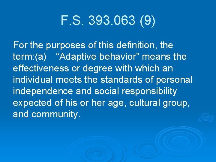 F. S. 393. 063 (9) For the purposes of this definition, the term: (a) “Adaptive