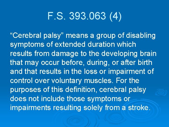 F. S. 393. 063 (4) “Cerebral palsy” means a group of disabling symptoms of