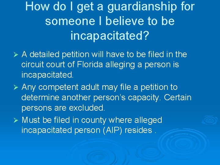 How do I get a guardianship for someone I believe to be incapacitated? A